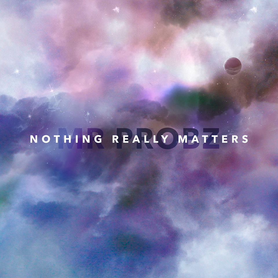 Cover art "Nothing Really Matters" by Mr. Probz